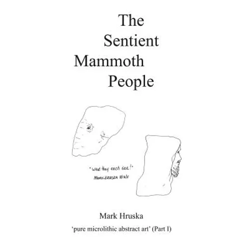 The Sentient Mammoth People: pure microlithic abstract art - Paperback