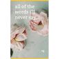 All of the Words I'll Never Say - Paperback