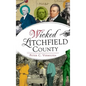 Wicked Litchfield County - Hardcover