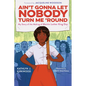 Ain't Gonna Let Nobody Turn Me 'Round - Paperback