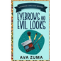 Eyebrows and Evil Looks - Paperback