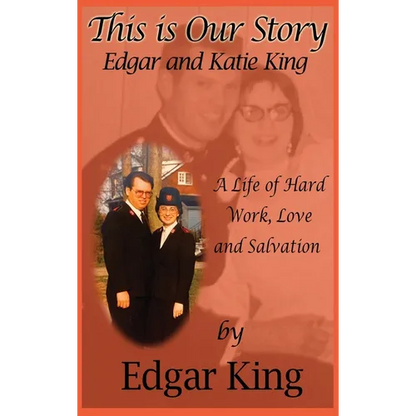This is Our Story: A life of Hard Work, Love and Salvation - Hardcover