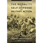 The Morality of Self-Defense and Military Action: The Judeo-Christian Tradition - Hardcover