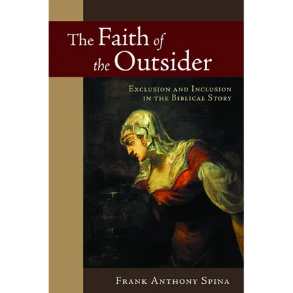 The Faith of the Outsider: Exclusion and Inclusion in the Biblical Story - Paperback
