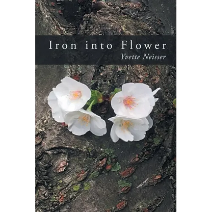Iron into Flower - Paperback