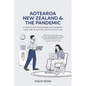 Aotearoa New Zealand and the Pandemic: A vehicle for reimagining our working lives, and reflecting on our lifestyles - Paperback
