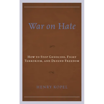 War on Hate: How to Stop Genocide, Fight Terrorism, and Defend Freedom - Paperback