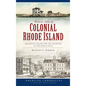 Historic Tales of Colonial Rhode Island: Aquidneck Island and the Founding of the Ocean State - Hardcover