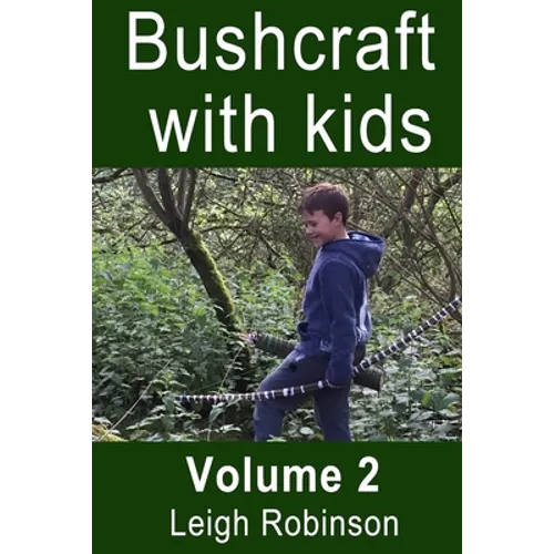 Bushcraft with kids: Volume 2 - Paperback