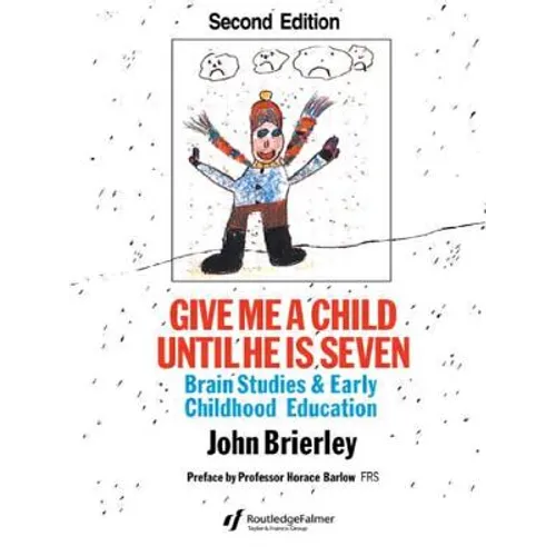Give Me a Child Until He Is 7: Brain Studies and Early Childhood Education - Paperback