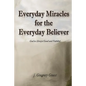 Everyday Miracles for the Everyday Believer - Paperback