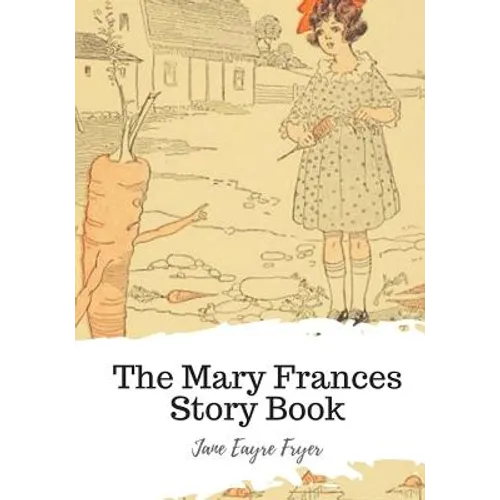 The Mary Frances Story Book - Paperback