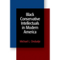 Black Conservative Intellectuals in Modern America - Paperback