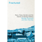 Fractured: Race, Class, Gender and the Hatred of Identity Politics - Paperback