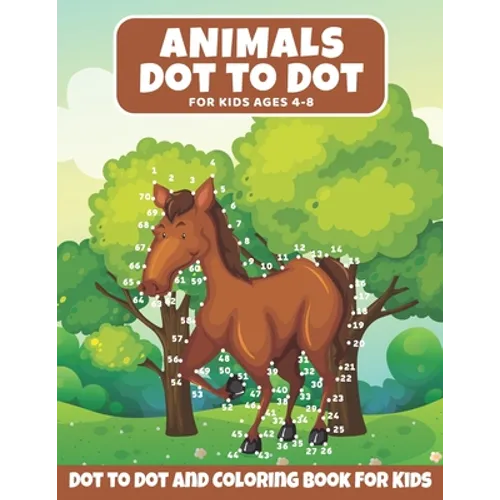 Animal Dot to Dot Book For Kids Ages 4-8: A Fun Dot To Dot Book for Children 4-8 Years Old, Zoo Animals Activity Coloring Book For Kids (All Ages) - Paperback
