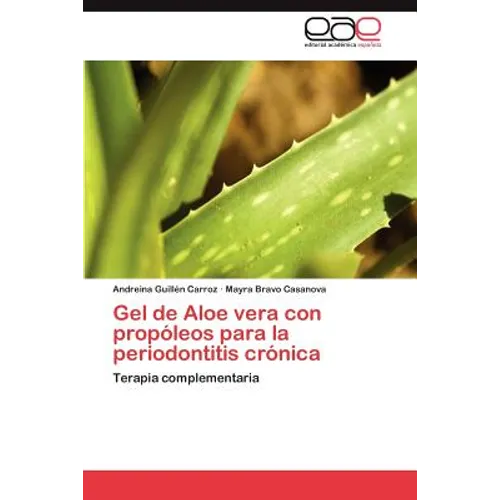 Gel de Aloe vera con propóleos para la periodontitis crónica - Paperback