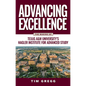 Advancing Excellence: The Making of Texas A&m University's Hagler Institute for Advanced Study - Hardcover