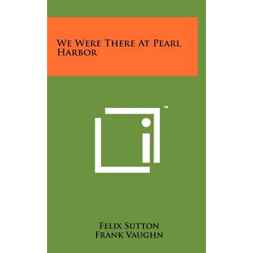 We Were There At Pearl Harbor - Hardcover
