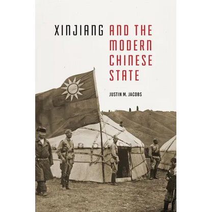 Xinjiang and the Modern Chinese State - Hardcover