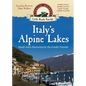 Italy's Alpine Lakes: Small-town Itineraries for the Foodie Traveler - Paperback