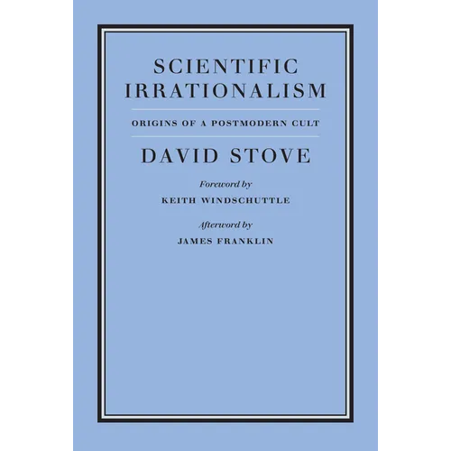 Scientific Irrationalism - Hardcover