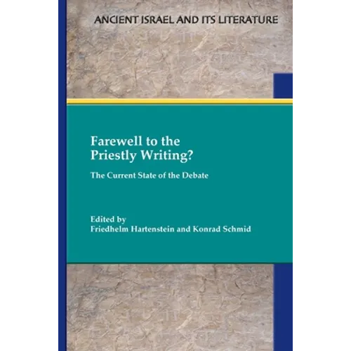 Farewell to the Priestly Writing?: The Current State of the Debate - Paperback