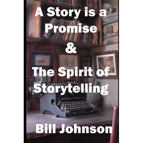 A Story is a Promise & The Spirit of Storytelling - Paperback
