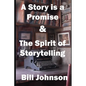 A Story is a Promise & The Spirit of Storytelling - Paperback