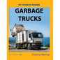 My Favorite Machine: Garbage Trucks - Hardcover