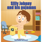 Silly Johnny and his pajamas - Hardcover