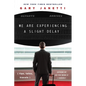 We Are Experiencing a Slight Delay: (Tips, Tales, Travels) - Paperback