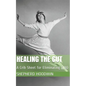Healing the Gut: A Crib Sheet for Eliminating SIBO - Paperback