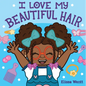 I Love My Beautiful Hair - Board Book