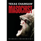 Texas Chainsaw Masochist - Paperback