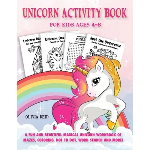 Unicorn Activity Book for Kids Ages 4-8: A Fun and Beautiful Magical Unicorn Workbook of Mazes, Coloring, Dot To Dot, Word Search and More! - Paperback
