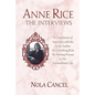 Anne Rice The Interviews: A Compilation of Interviews with the iconic author on everything from the writing process to her extraordinary life - Paperback