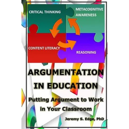 Argumentation in Education: Putting Argumentation to Work in Your Classroom - Paperback