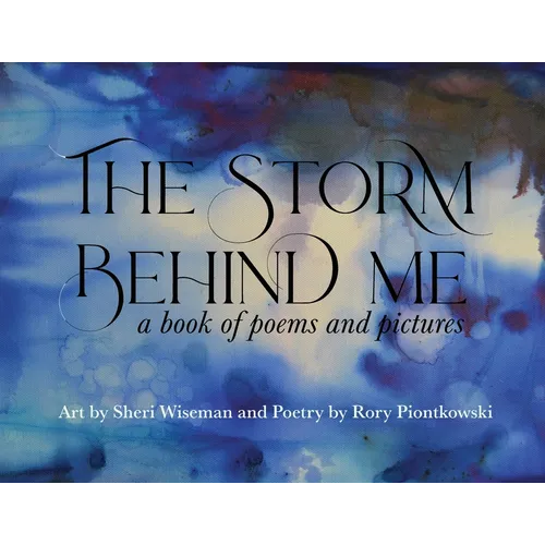 The Storm Behind Me: a book of poems and pictures - Paperback
