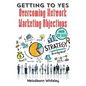 Getting to Yes: Overcoming Network Marketing Objections - Paperback