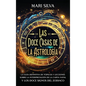 Las doce casas de la astrología: La guía definitiva de tópicos y lecciones sobre la interpretación de la carta natal y los doce signos del zodiaco - Hardcover