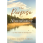 The Purpose of Abundance: A 40-Day Guide to Hearing God - Paperback