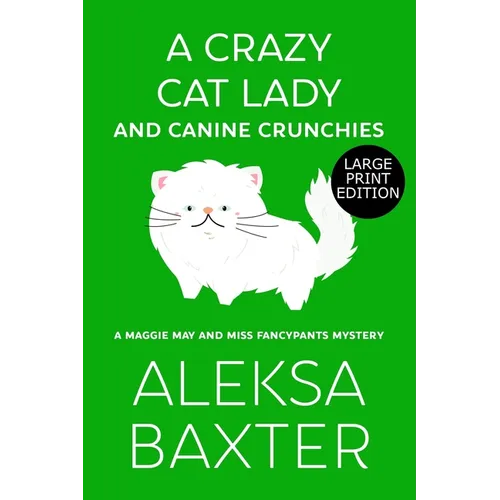 A Crazy Cat Lady and Canine Crunchies - Paperback