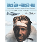 The Black Man Who Refused to Fail: Chief Master Sergeant George E. Dixon (Retired) - Hardcover