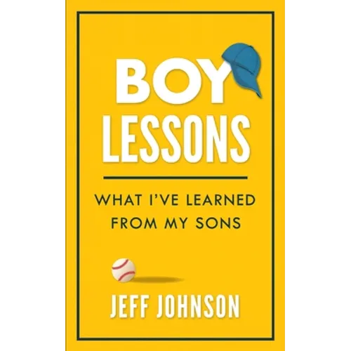 Boy Lessons: What I've Learned from My Sons - Paperback