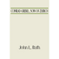 Conrad Grebel, Son of Zurich - Hardcover