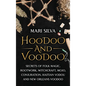 Hoodoo and Voodoo: Secrets of Folk Magic, Rootwork, Witchcraft, Mojo, Conjuration, Haitian Vodou and New Orleans Voodoo - Hardcover