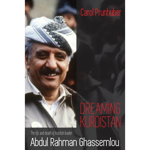 Dreaming Kurdistan: The Life and Death of Kurdish Leader Abdul Rahman Ghassemlou - Paperback