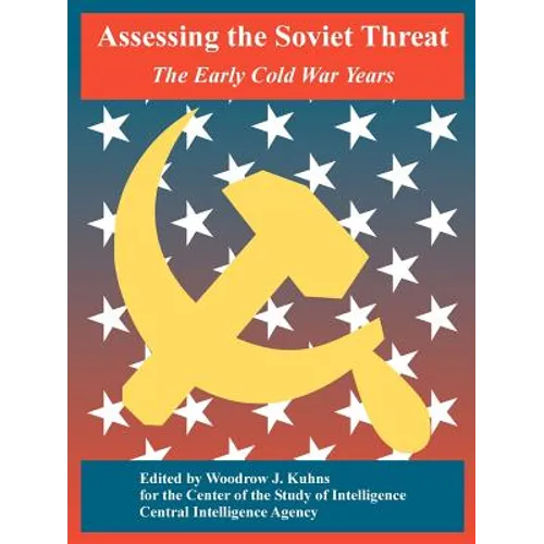 Assessing the Soviet Threat: The Early Cold War Years - Paperback