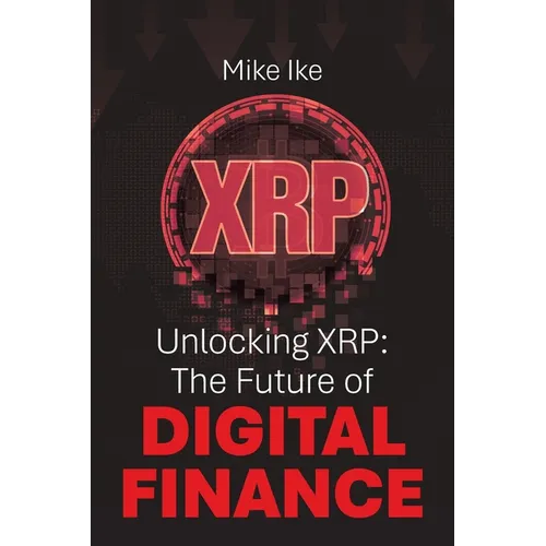 Unlocking XRP: The Future of Digital Finance - Paperback