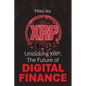 Unlocking XRP: The Future of Digital Finance - Paperback